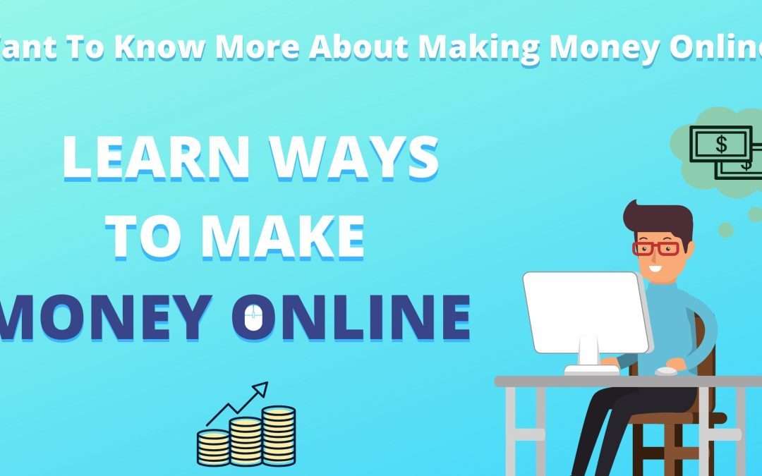 Want To Know More About Making Money Online? Read This Article Now