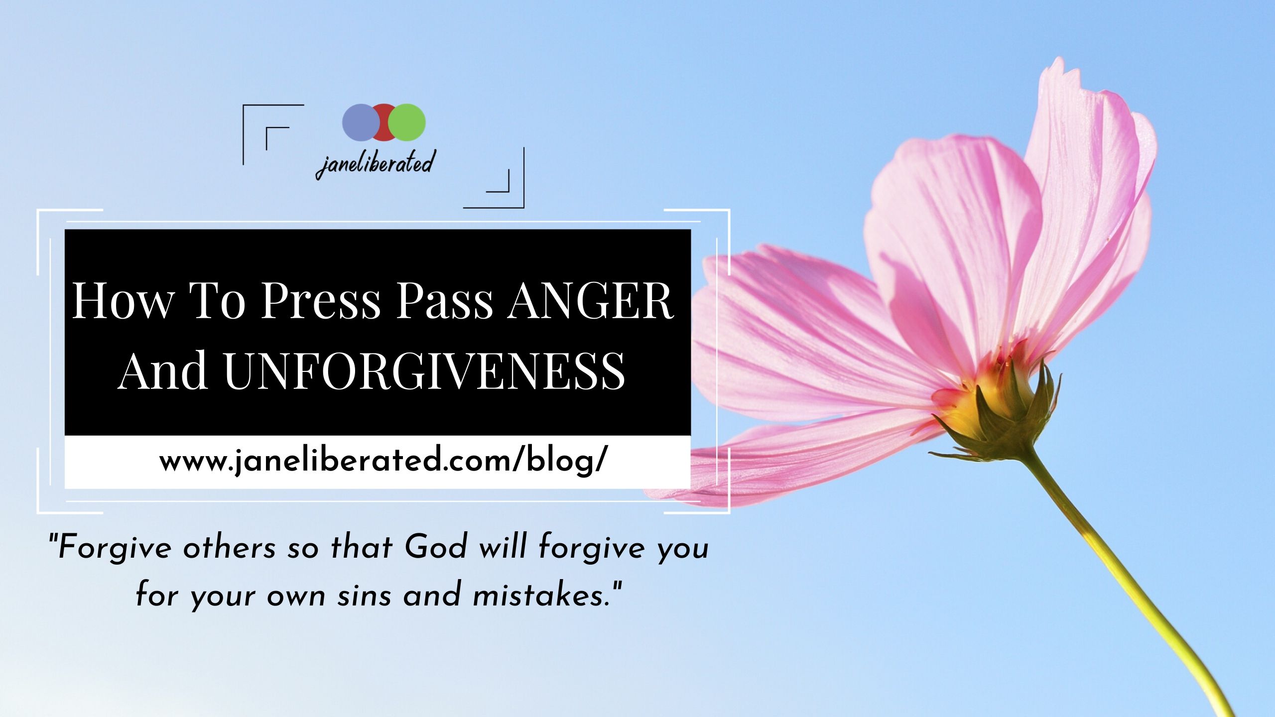 How To Press Pass ANGER And UNFORGIVENESS
