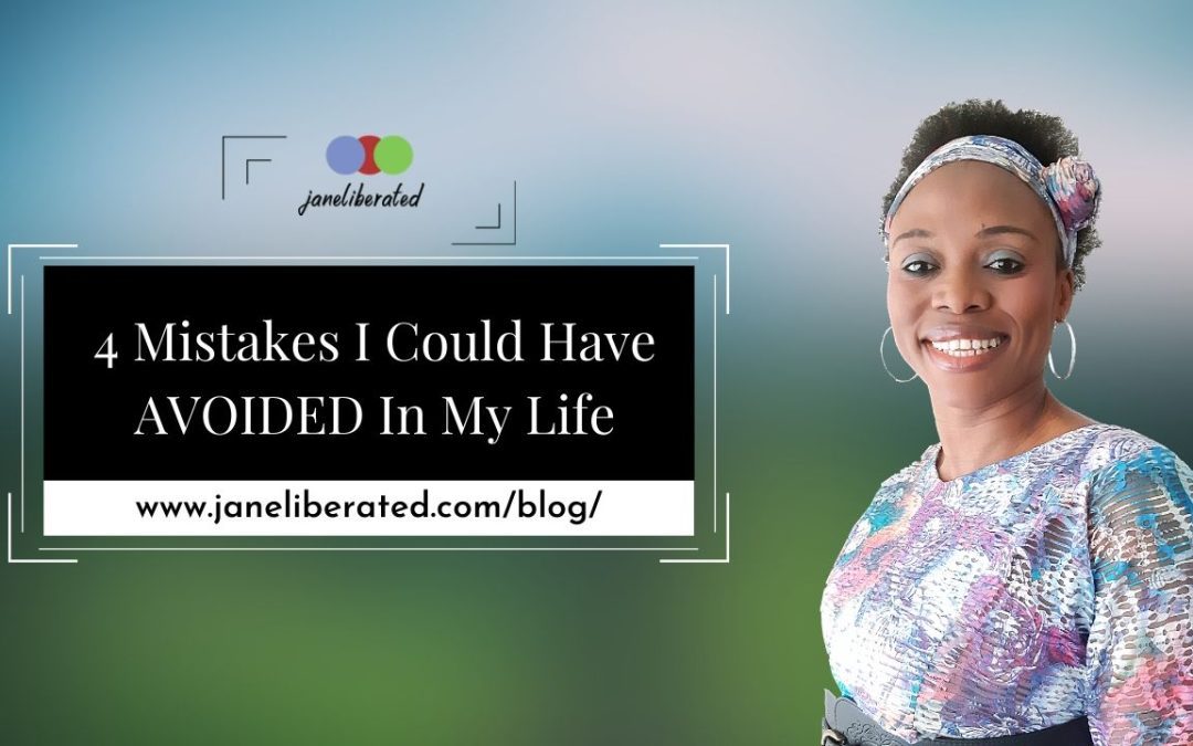 4 Mistakes, I Wish I Could Have Avoided In My Life