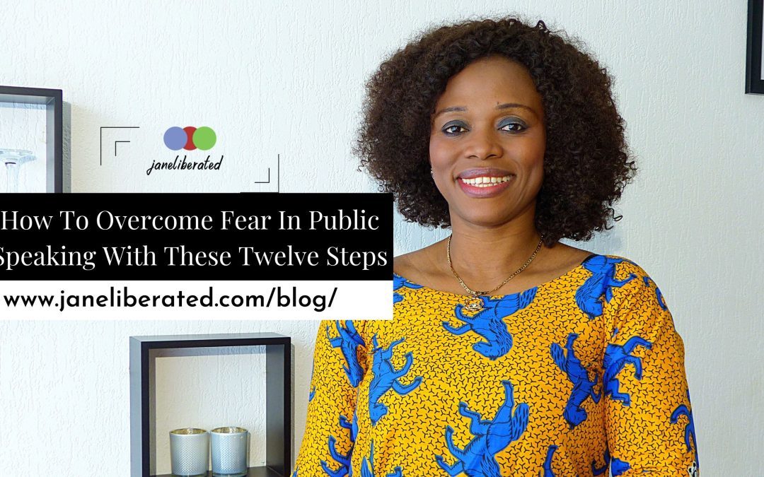 How To Overcome Fear In Public Speaking With These Twelve Steps