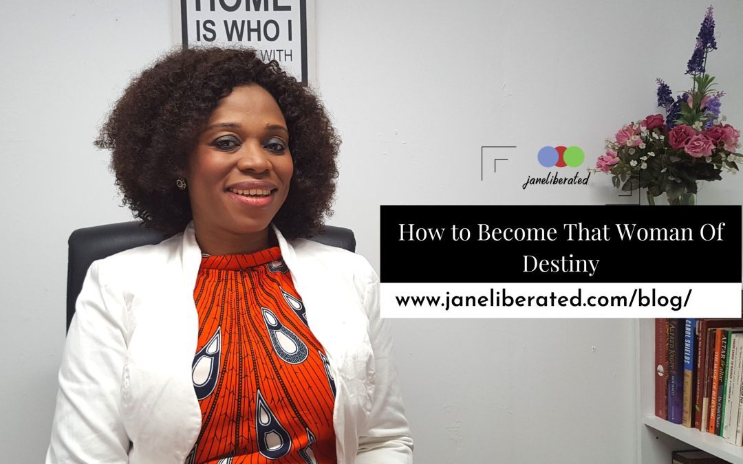 How To Become That Woman Of Destiny