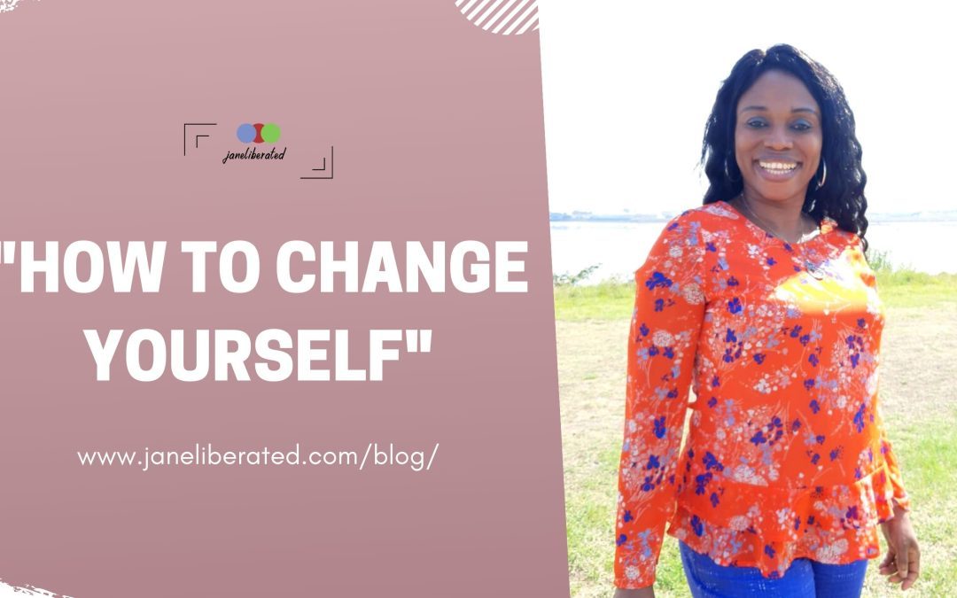 How To Change Yourself