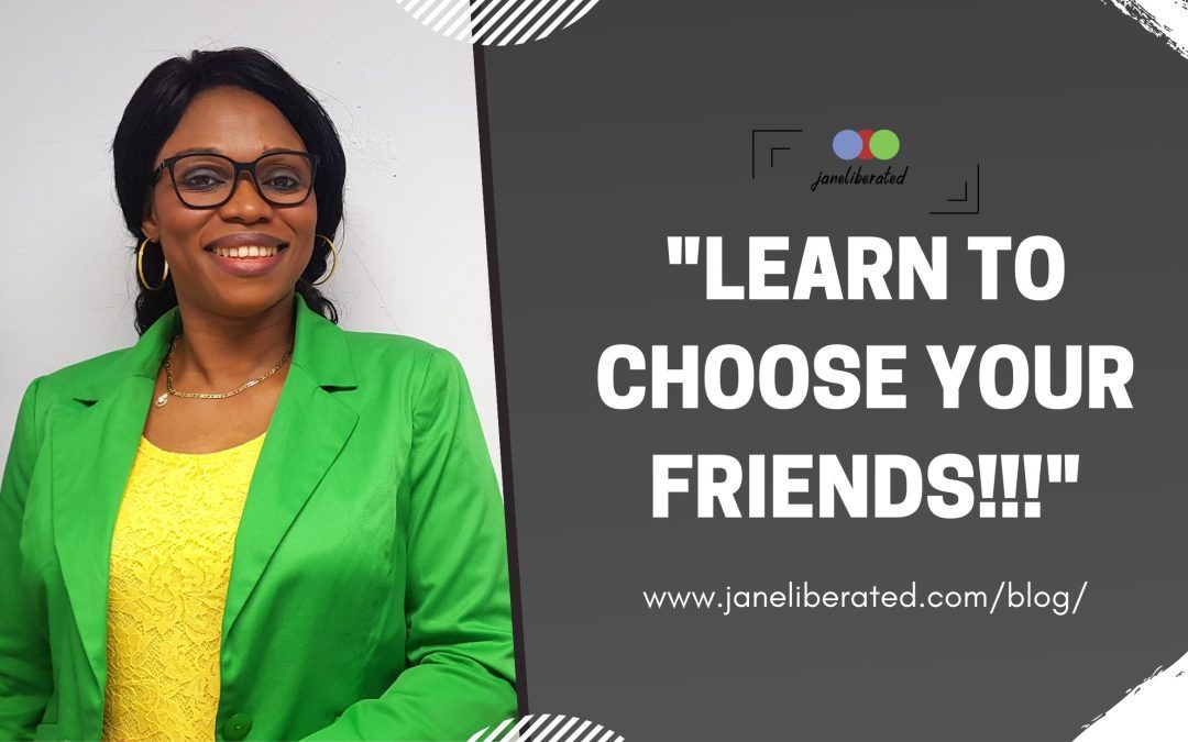 Learn To Choose Your Friends!!!