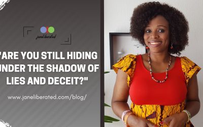 Are You Still Hiding Under The Shadow Of Lies And Deceit?