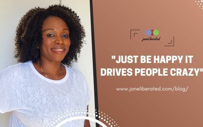 Just Be Happy It Drives People Crazy