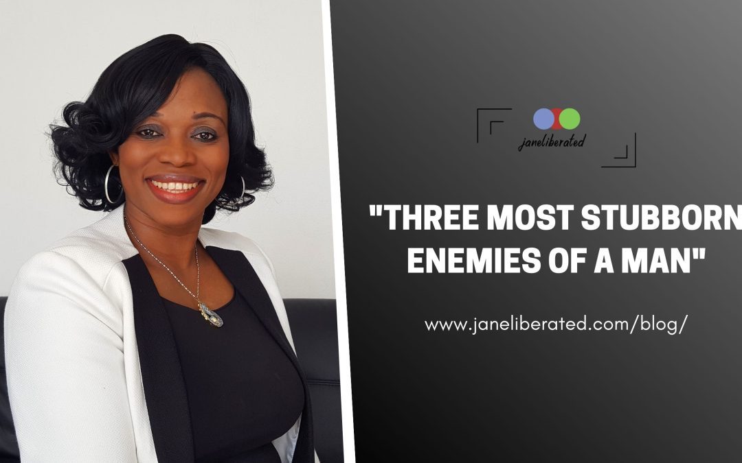 Three Most Stubborn Enemies Of A Man