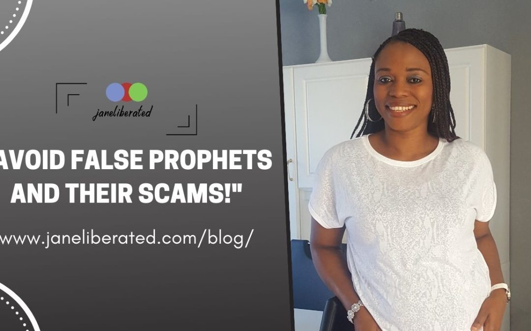 Avoid False Prophets And Their Scams!