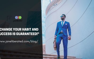 Change Your Habit And Success Is Guaranteed!