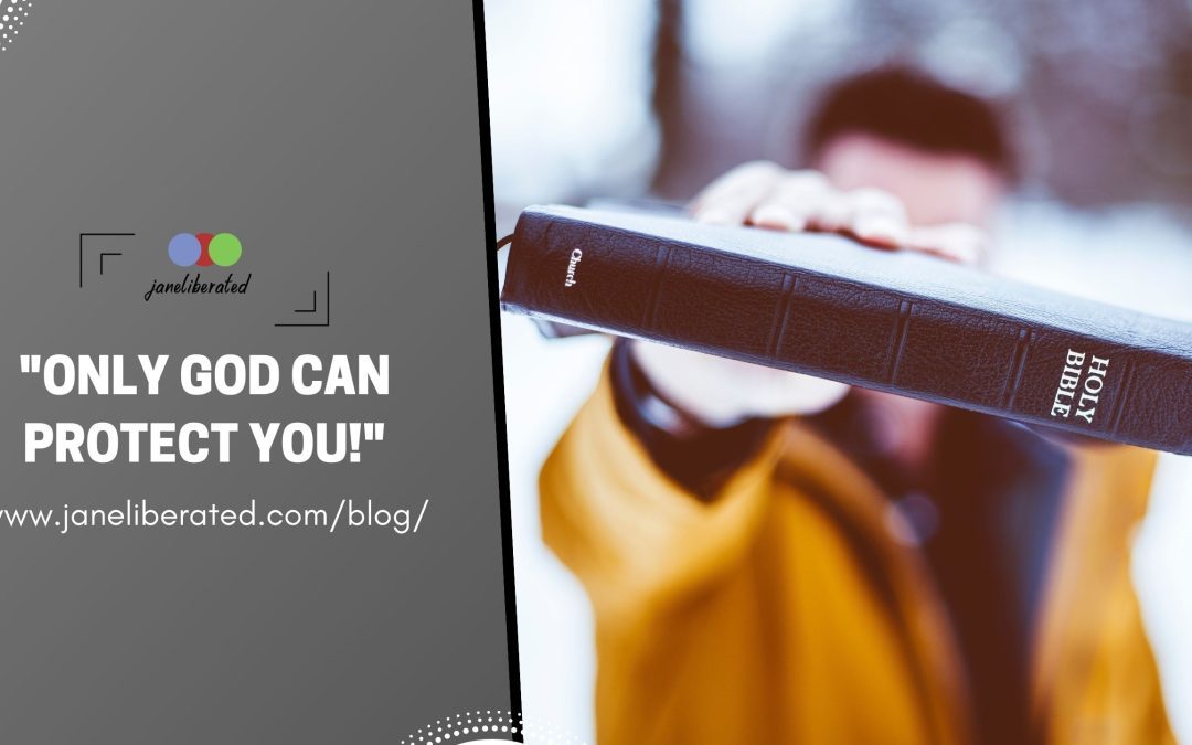 Only God Can Protect You!