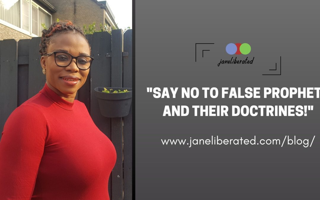 Say No To False Prophets And Their Doctrines!