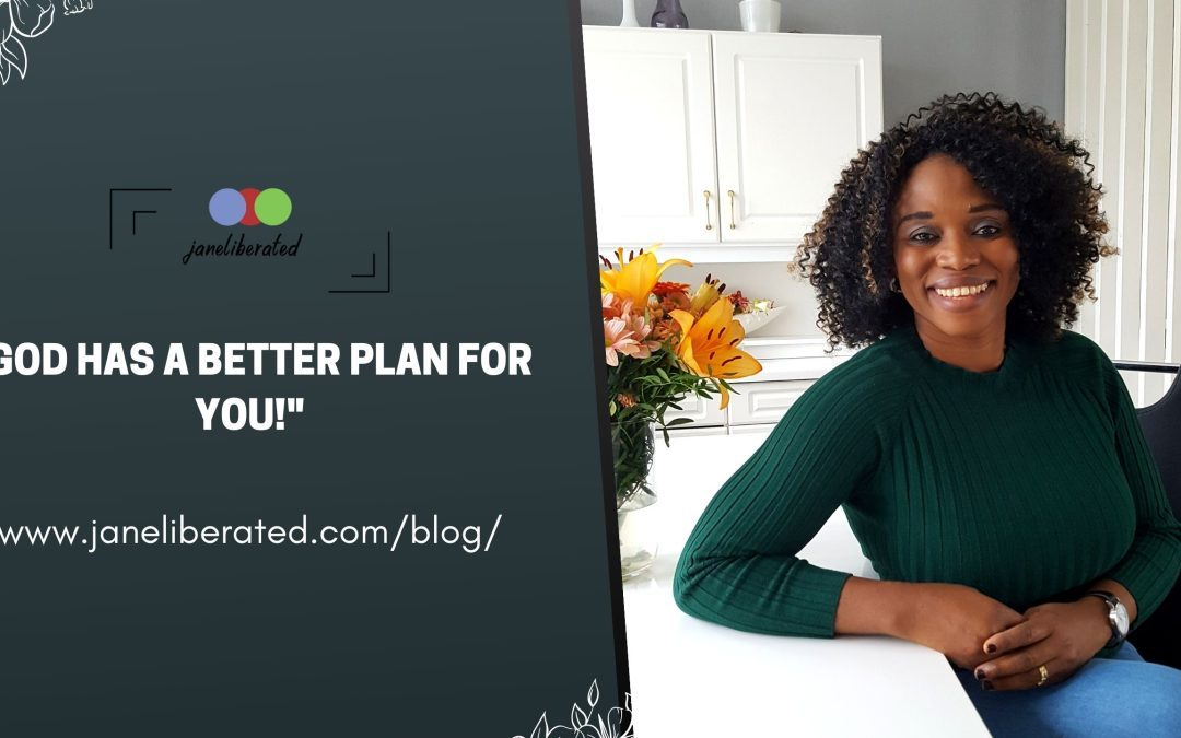 God Has A Better Plan For You!
