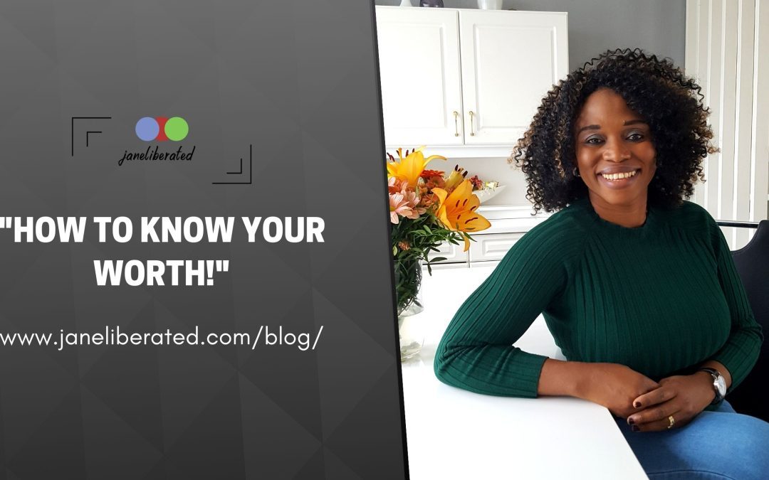How To Know Your Worth!