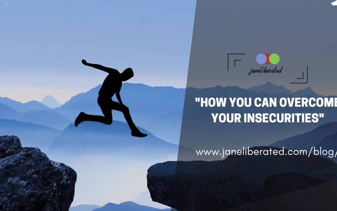 How You Can Overcome Your Insecurities