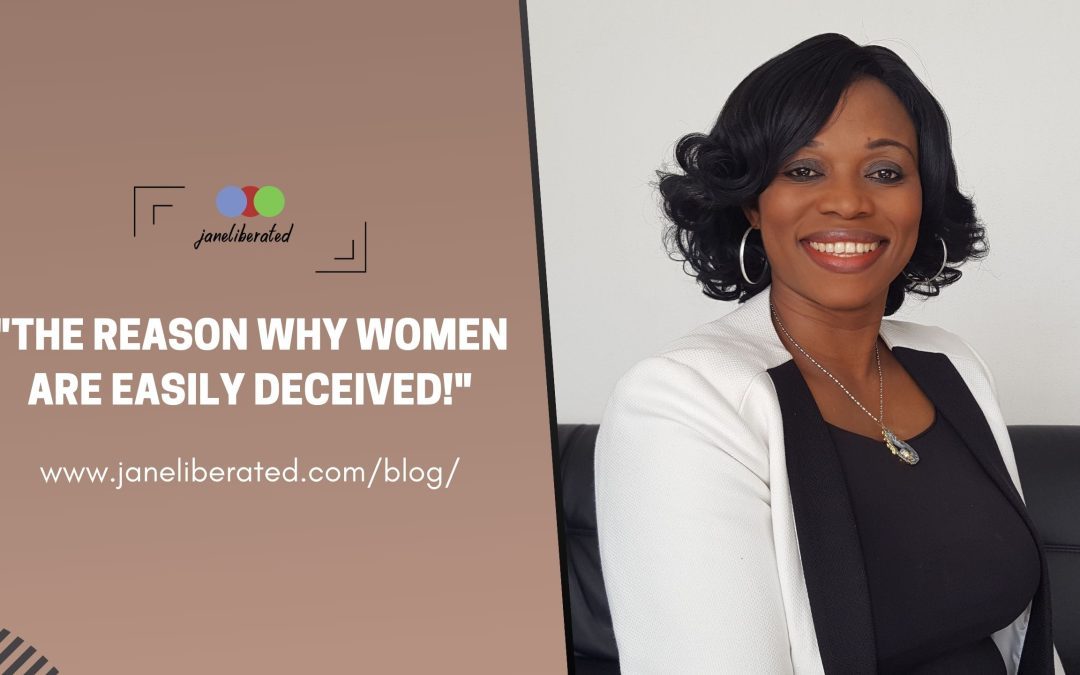 The Reason Why Women Are Easily Deceived!