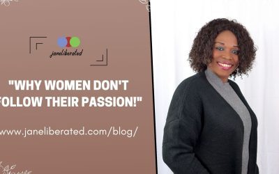 Why Women Don’t Follow Their Passion!