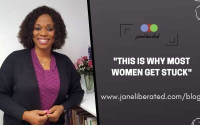 This Is Why Most Women Get Stuck!