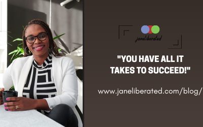 You Have All It Takes To Succeed!