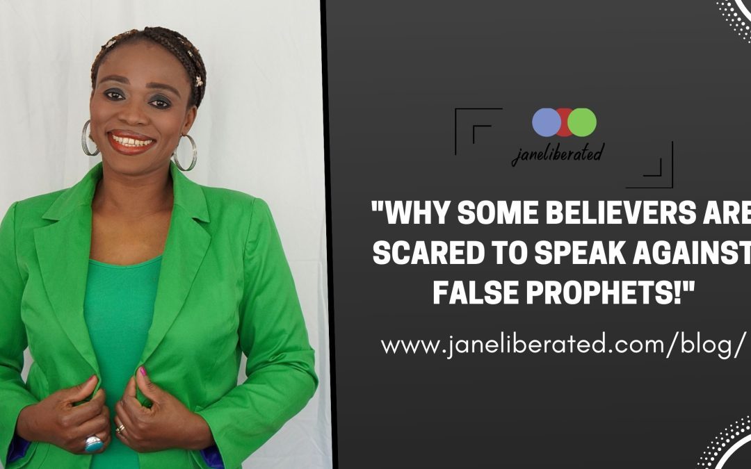 Why Some Believers Are Scared To Speak Against False Prophets!