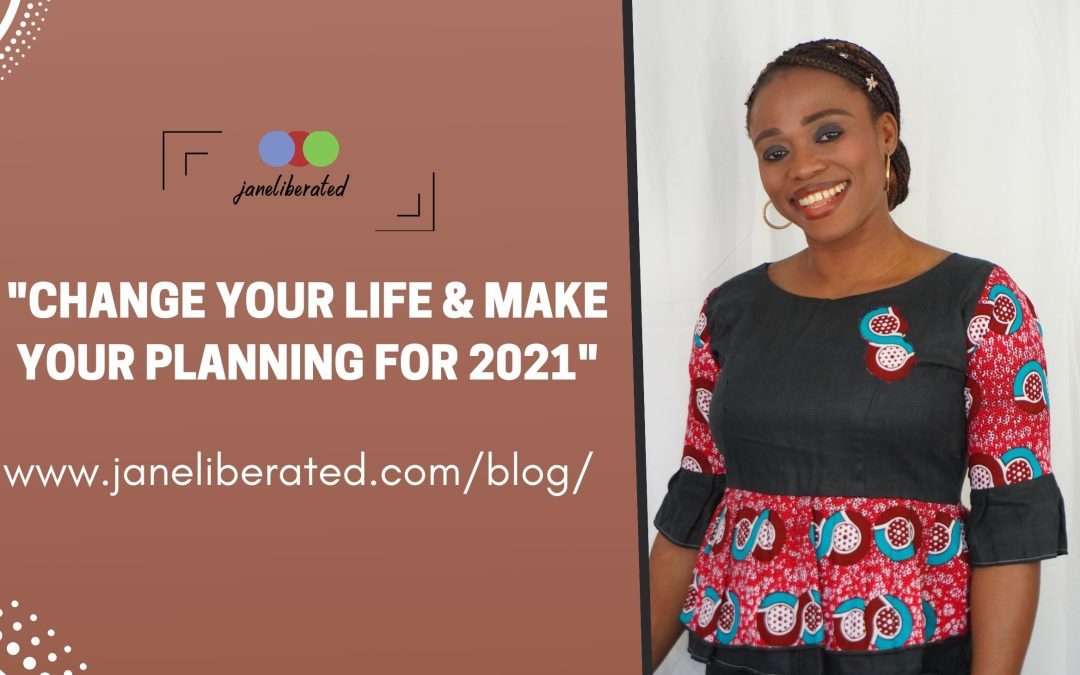 Change Your Life & Make Your Planning For 2021