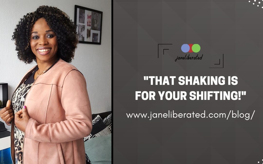 That Shaking Is For Your Shifting!