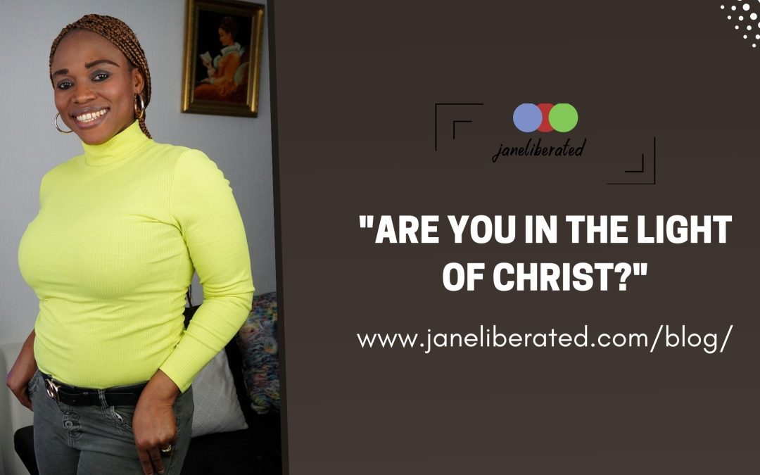 Are You In The Light Of Christ?