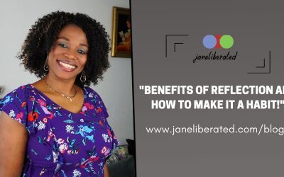 Benefits Of Reflection And How To Make It a Habit!