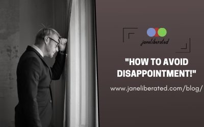 How To Avoid Disappointment!