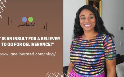 It Is An Insult For a Believer To Go For Deliverance!