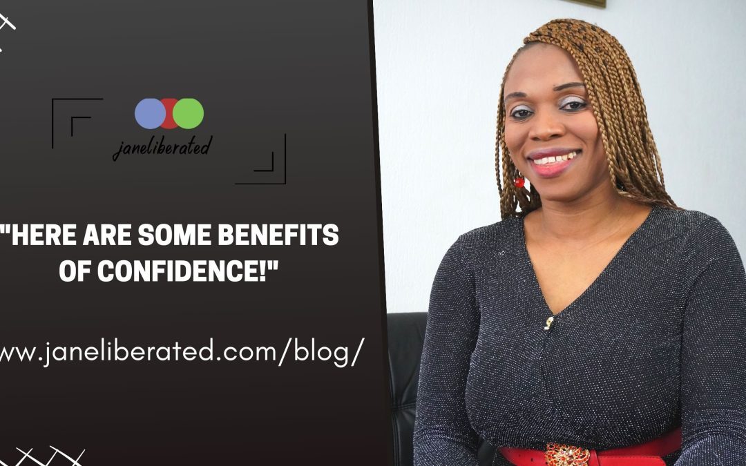 Here Are Some Benefits Of Confidence!