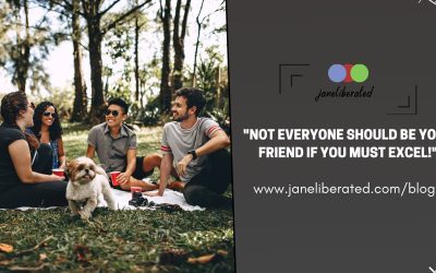 Not Everyone Should Be Your Friend If You Must Excel!