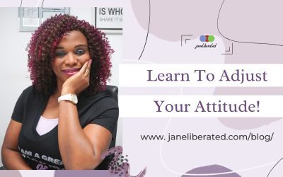 Learn To Adjust Your Attitude!
