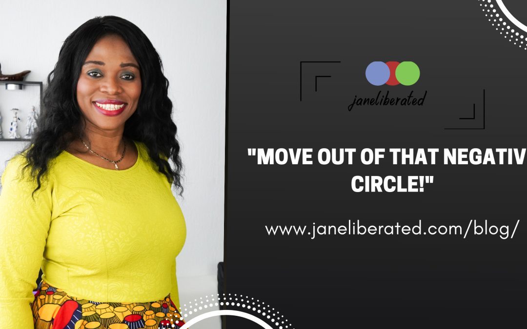 Move Out Of That Negative Circle!