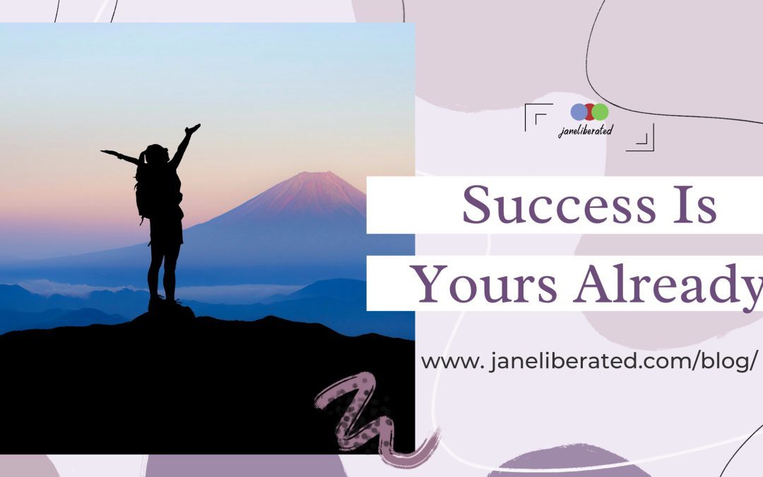 Success  Is Yours Already!