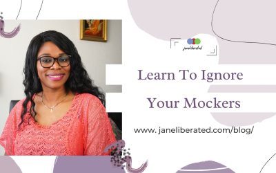 Learn To Ignore Your Mockers!