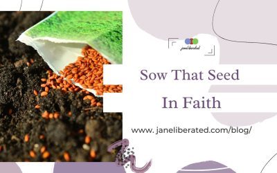 Sow That Seed In Faith!