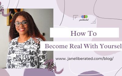 How To Become Real With Yourself!