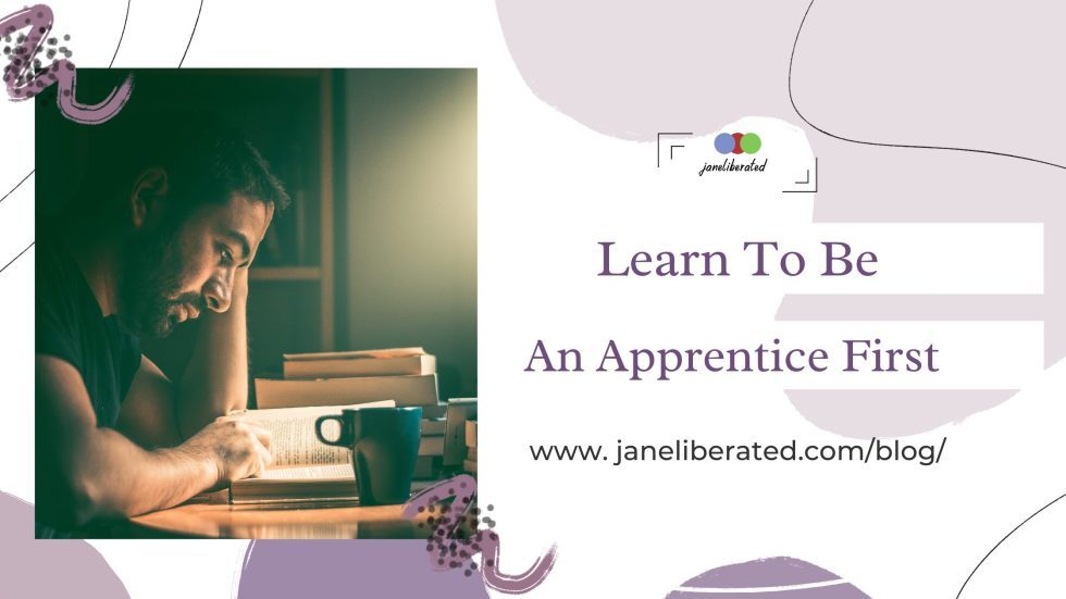 learn-to-be-an-apprentice-first-jane-liberated-motivational-speaker