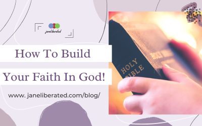 How To Build Your Faith In God!