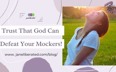 Trust That God Can Defeat Your Mockers!