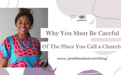 Why You Must Be Careful of The Place You Call a Church!