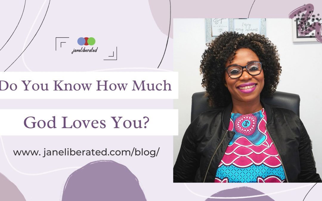 Do You Know How Much God Loves You?