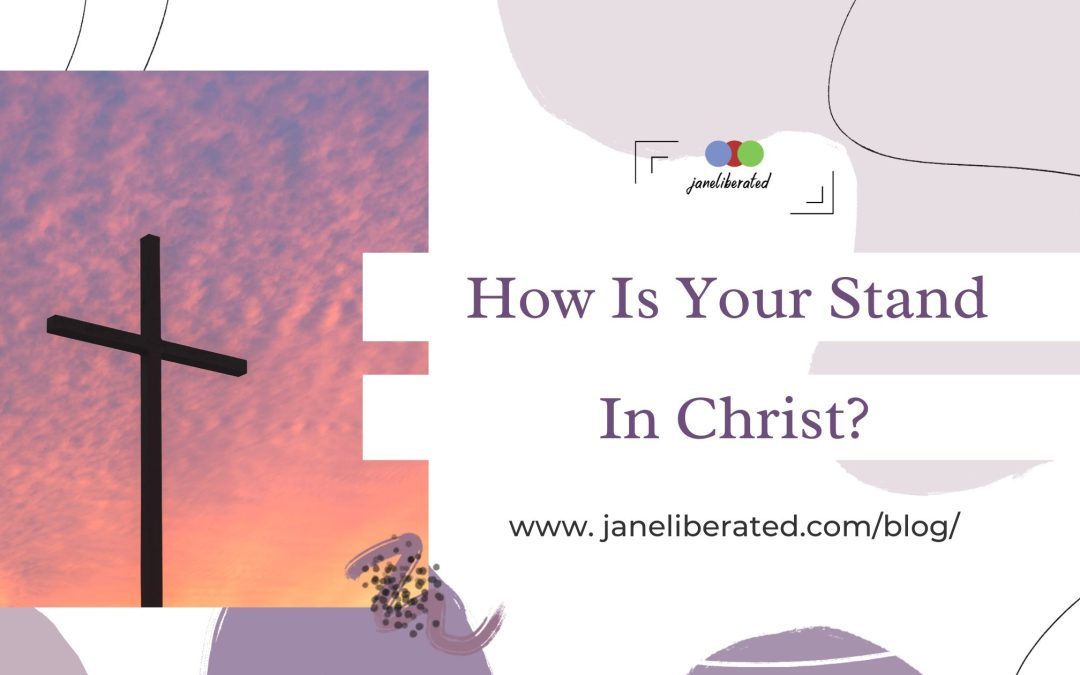 How Is Your Stand In Christ?