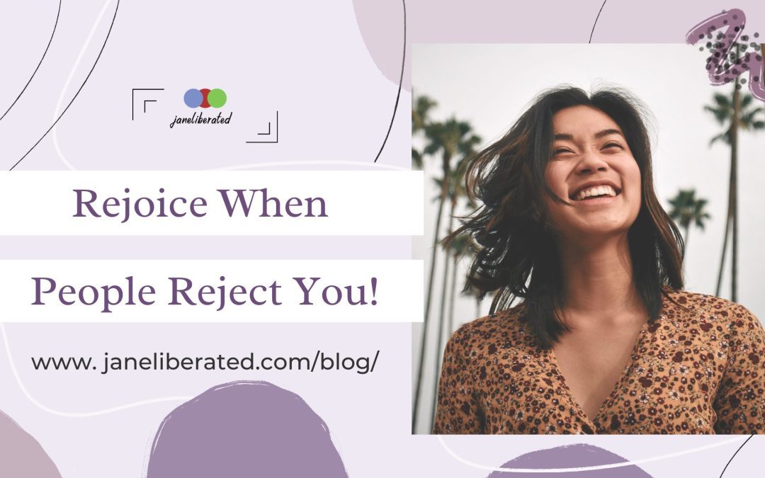 Rejoice When People Reject You!