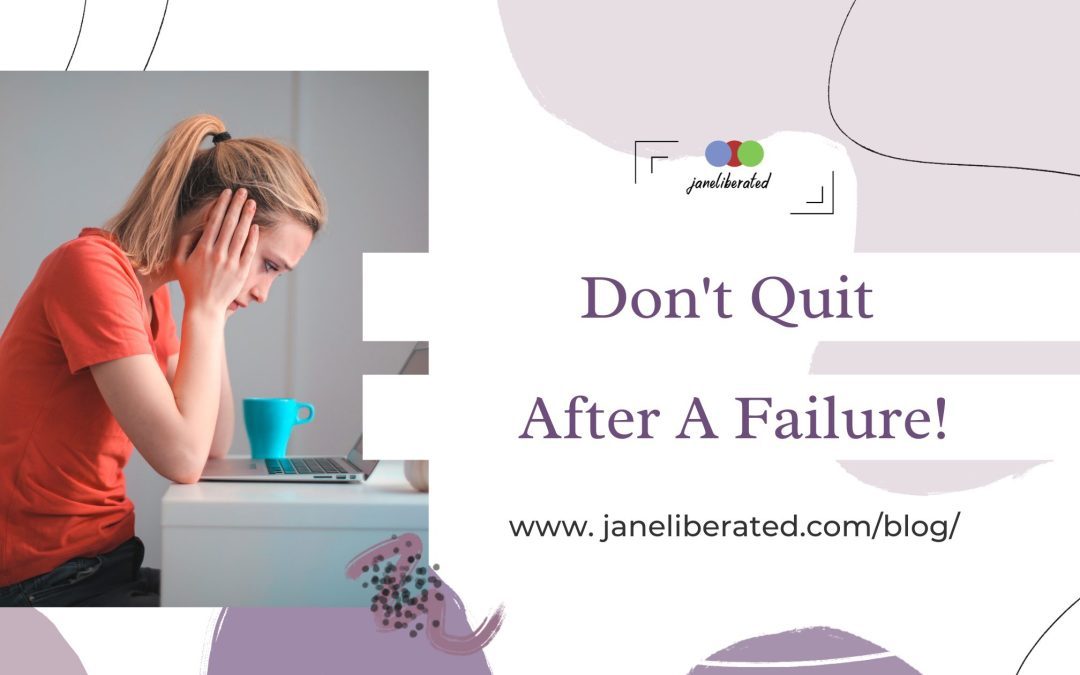Don’t Quit After A Failure!