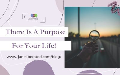 There Is A Purpose For Your Life!