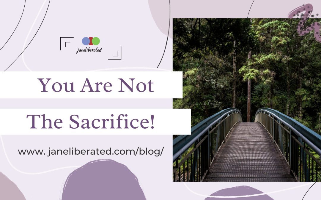 You Are Not The Sacrifice!