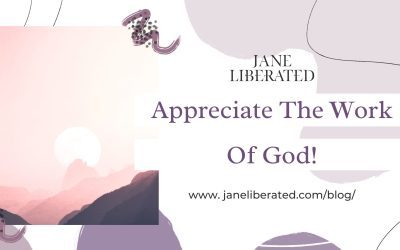 Appreciate The Work Of God!