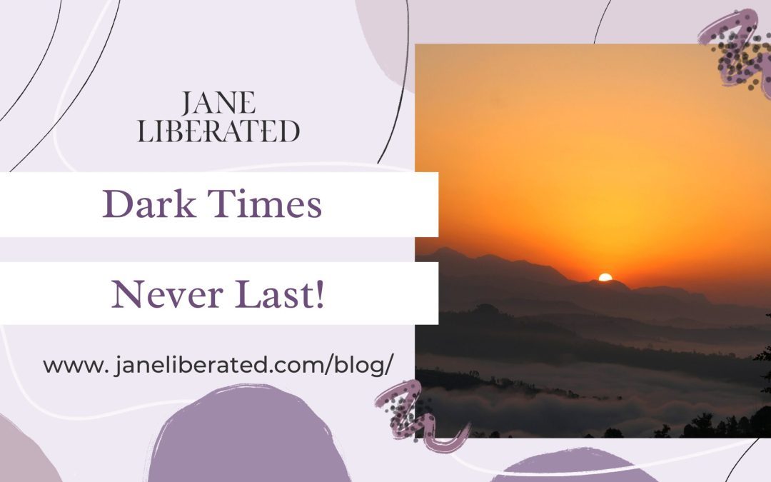 Dark Times Never Last!