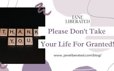 Please Don’t Take Your Life For Granted!