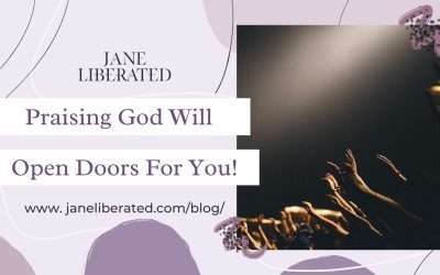 Praising God Will Open Doors For You!